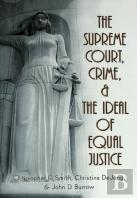 The Supreme Court, Crime, And The Ideal Of Equal Justice