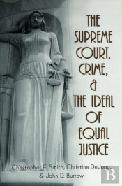 The Supreme Court, Crime, And The Ideal Of Equal Justice