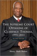 The Supreme Court Opinions Of Clarence Thomas, 1991-2011, 2d Ed.