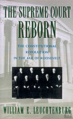 Bertrand.pt - The Supreme Court Reborn: The Constitutional Revolution In The Age Of Roosevelt