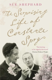 The Surprising Life Of Constance Spry