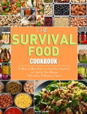 The Survival Food Cookbook