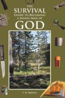 The Survival Guide To Becoming A Manly Man Of God