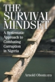 The Survival Mindset: A Systematic Approach To Combating Corruption In Nigeria