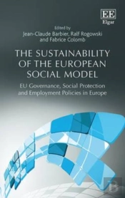 The Sustainability Of The European Social Model - Eu Governance, Social Protection And Employment Policies In Europe