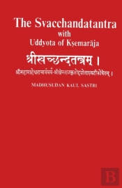 The Svacchandatantra With Uddyota Of Kesmaraja (4th Vol)
