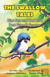 The Swallow Tales Blue Jay And Red Bird Best Friends Forever