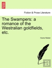 The Swampers: A Romance Of The Westralia