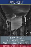 The Swampers, The Demon Spell, And The Vampire Maid (Esprios Classics)