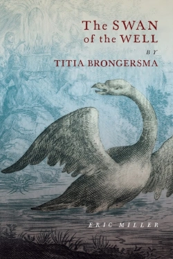 Bertrand.pt - The Swan Of The Well By Titia Brongersma