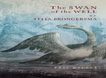 The Swan Of The Well By Titia Brongersma