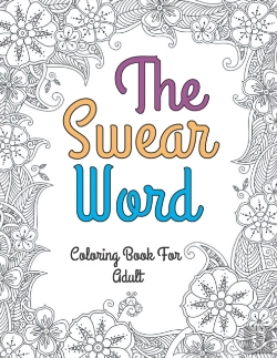 Bertrand.pt - The Swear Word Coloring Book For Adult