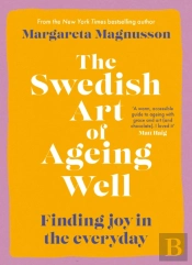 The Swedish Art Of Ageing Well
