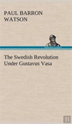 Bertrand.pt - The Swedish Revolution Under Gustavus Vasa
