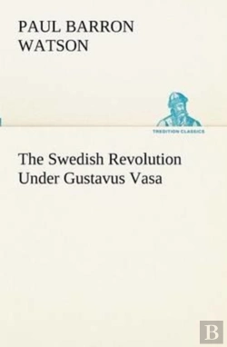 Bertrand.pt - The Swedish Revolution Under Gustavus Vasa