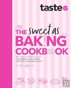 Bertrand.pt - The Sweet As Baking Cookbook: The Essential Collection For Every Passionate Baker From The Experts At Australia'S Favourite Food Website, Including Cakes, Biscuits, Pastries And More