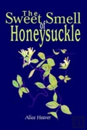 The Sweet Smell Of Honeysuckle