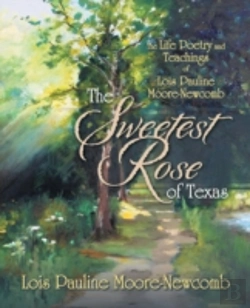 Bertrand.pt - The Sweetest Rose Of Texas: The Life Poetry And Teachings Of Lois Pauline Moore-Newcomb