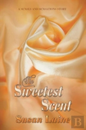 The Sweetest Scent