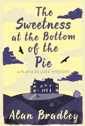 The Sweetness At The Bottom Of The Pie