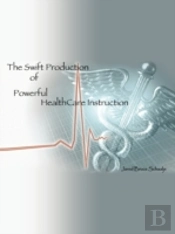 The Swift Production Of Powerful Healthcare Instruction