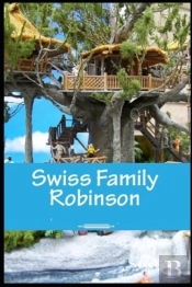 The Swiss Family Robinson Annotated Edition