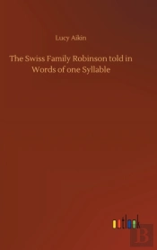 The Swiss Family Robinson Told In Words Of One Syllable