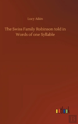 Bertrand.pt - The Swiss Family Robinson Told In Words Of One Syllable