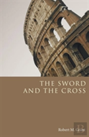 The Sword And The Cross