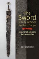 The Sword In Early Medieval Northern Europe