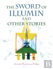The Sword Of Illumin And Other Stories