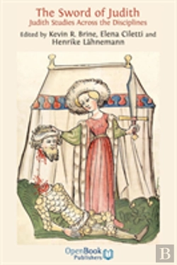 Bertrand.pt - The Sword Of Judith. Judith Studies Across The Disciplines.