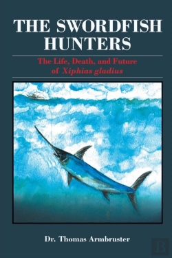Bertrand.pt - The Swordfish Hunters: The Life, Death,