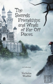 The Swords, Friendships, And Winds Of Far Off Places