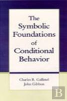 The Symbolic Foundations Of Conditioned Behavior