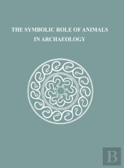 The Symbolic Role Of Animals In Archaeology