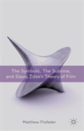The Symbolic, The Sublime, And Slavoj Zizek'S Theory Of Film