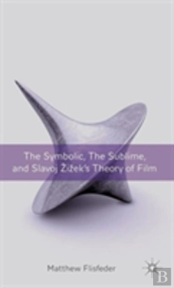 Bertrand.pt - The Symbolic, The Sublime, And Slavoj Zizek'S Theory Of Film
