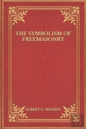 The Symbolism Of Freemasonry