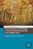 The Symbolism Of Marriage In Early Christianity And The Latin Middle Ages