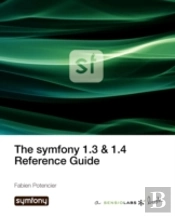 The Symfony 1.3 & 1.4 Reference Guide