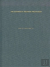 The Symphonic Poems Of Franz Liszt