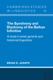 The Synchrony And Diachrony Of The Balkan Infinitive