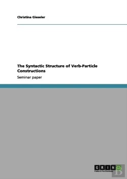 Bertrand.pt - The Syntactic Structure Of Verb-Particle Constructions