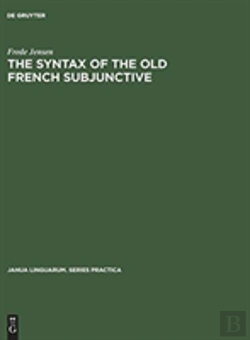 Bertrand.pt - The Syntax Of The Old French Subjunctive