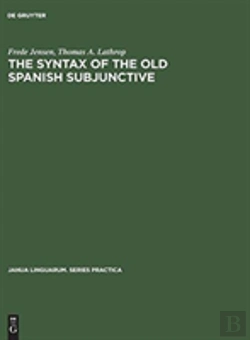 Bertrand.pt - The Syntax Of The Old Spanish Subjunctive