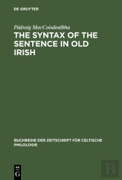 The Syntax Of The Sentence In Old Irish