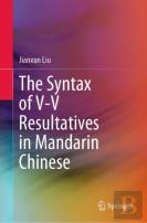 The Syntax Of V-V Resultatives In Mandarin Chinese