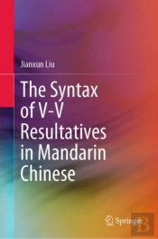 The Syntax Of V-V Resultatives In Mandarin Chinese