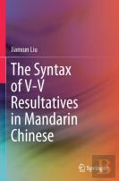 The Syntax Of V-V Resultatives In Mandarin Chinese